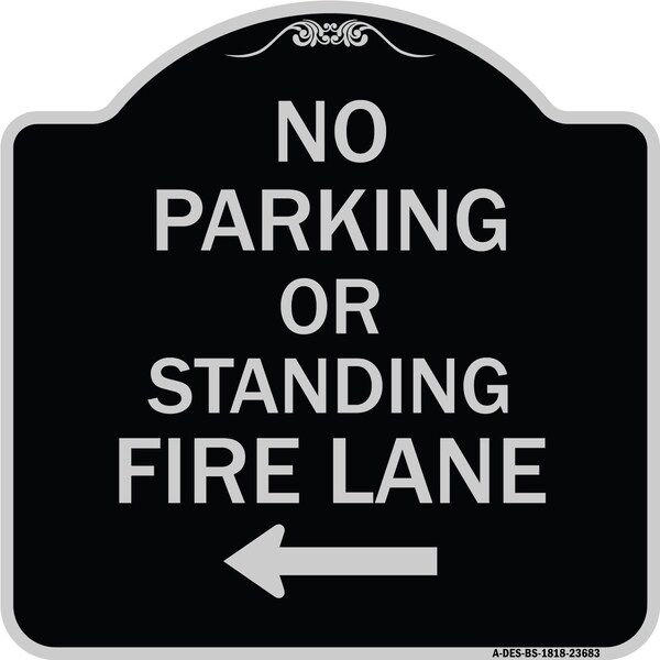 No Parking or Standing Fire Lane W/ Left Arrow Heavy-Gauge Aluminum Sign, 18" x 18", BS-1818-23683